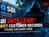 SBI Data Leak 2026: 3,897 Customer Records Found on Dark Web